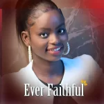Ever Faithful – FK Praise